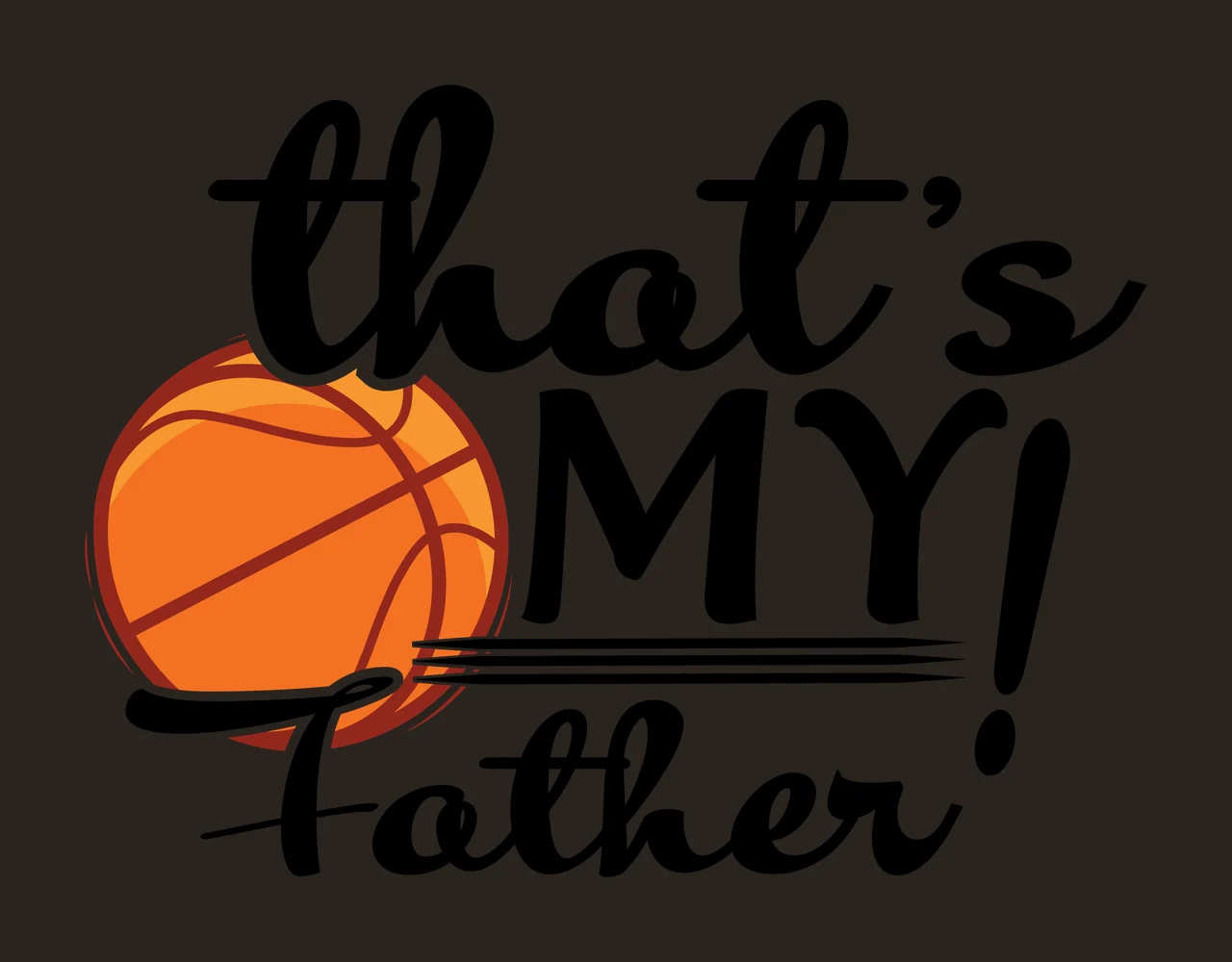 That S My Father Basketball Graphic Text lines typography black contrast preview thumbnail