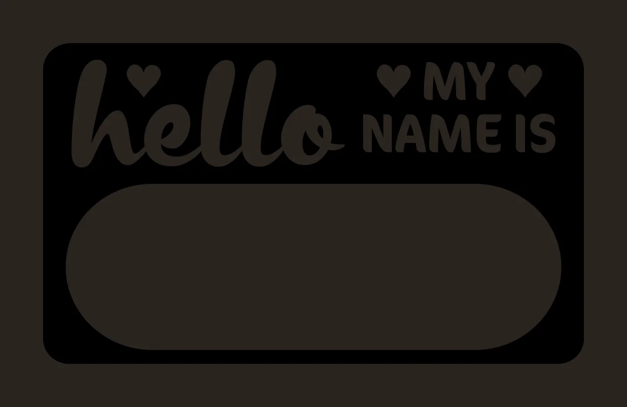 Hello MY NAME IS Name tag sticker Design with rounded rectangle, script text, sans-serif text and heart icons in black and white contrast preview thumbnail