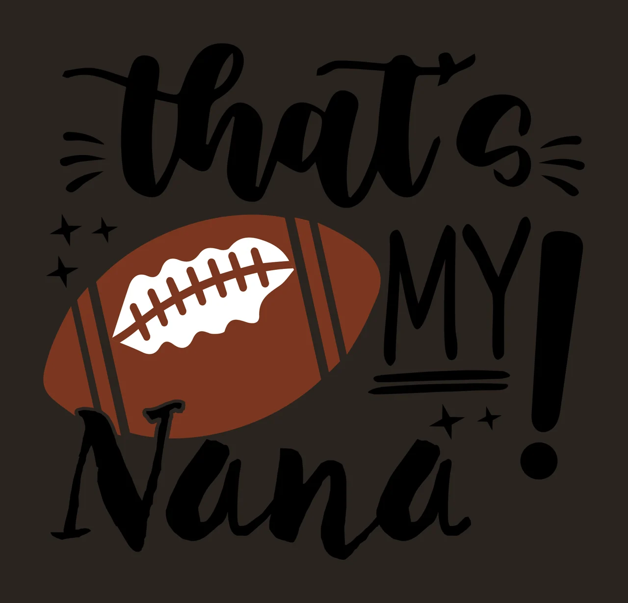 That S My Nana Football Graphic stars silhouette black typography contrast preview thumbnail