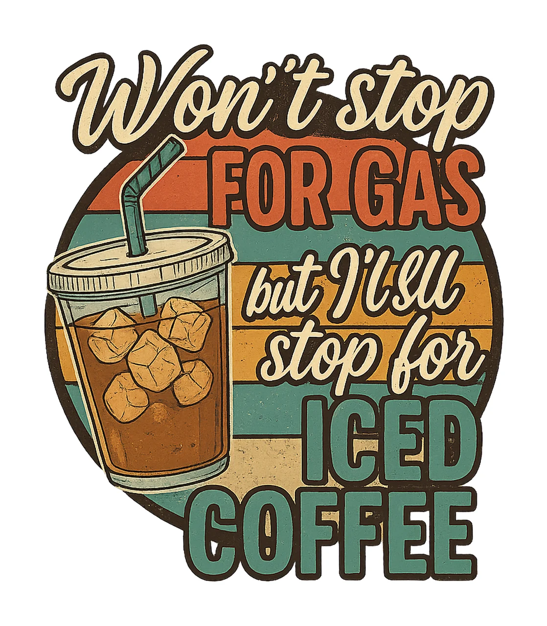 Wont stop for gas but ill stop for iced coffee Leopard