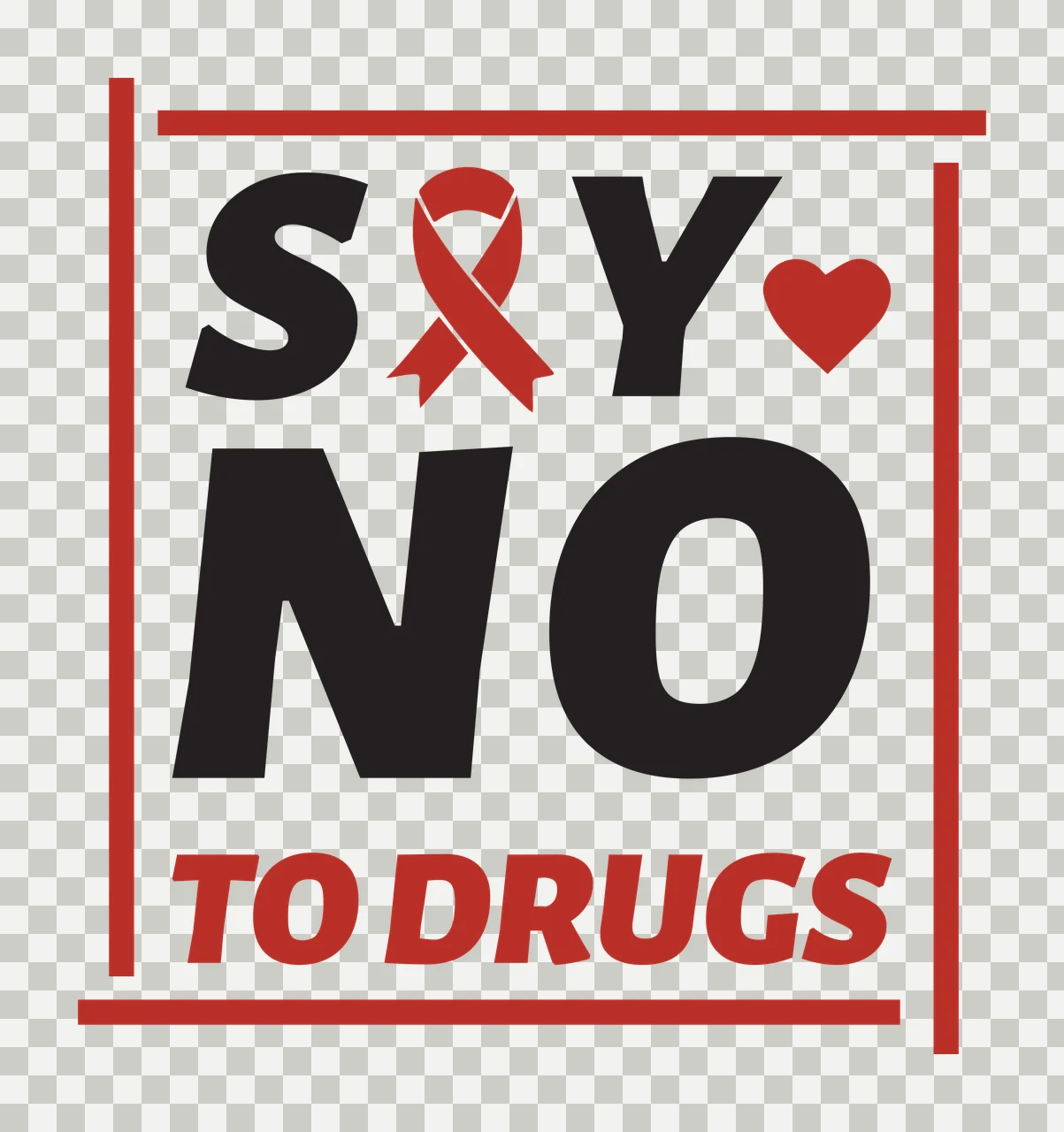 SAY NO TO DRUGS Say No to Drugs Design with red ribbon, red heart, black letters S Y N O and red square border in white transparency and detail preview thumbnail