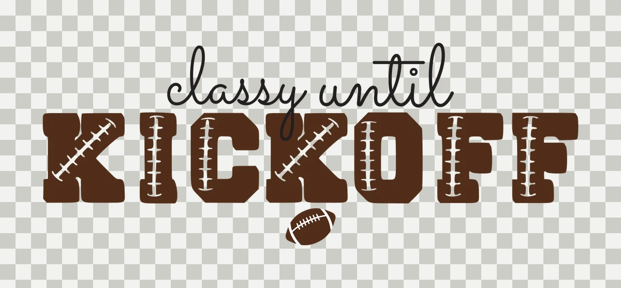 Classy until KICKOFF Typography Design with brown letters with white stitching, small brown football with white laces and black cursive text 'classy until' transparency and detail preview thumbnail