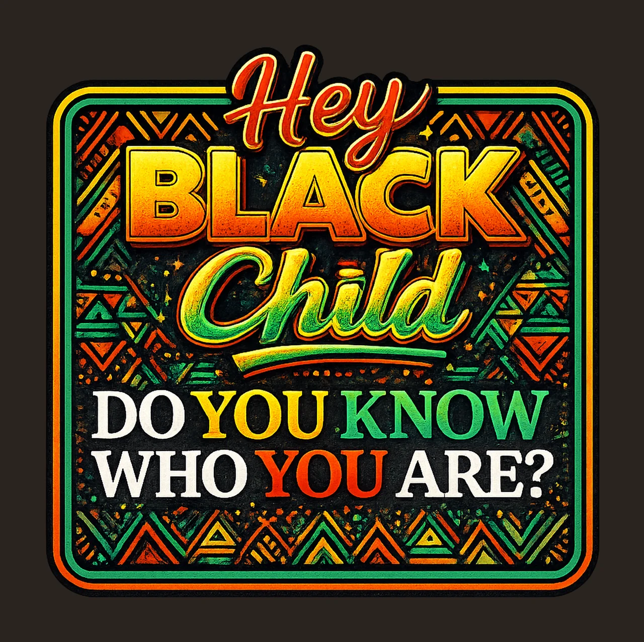 Hey Black Child Inspirational Quote Design African Pattern contrast preview thumbnail