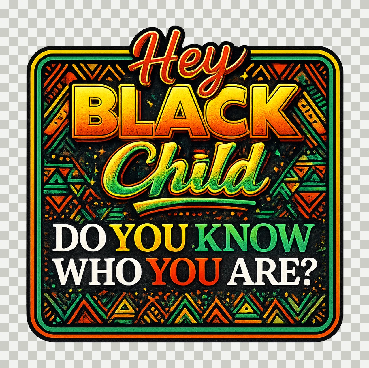 Hey Black Child Inspirational Quote Design African Pattern transparency and detail preview thumbnail