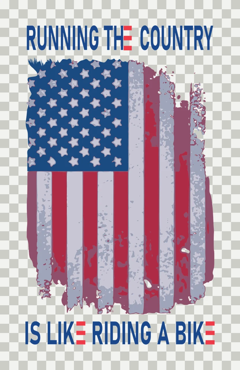 RUNNING THE COUNTRY IS LIKE RIDING A BIKE Patriotic Design with distressed american flag, stars, vertical stripes and blue text in red and grey transparency and detail preview thumbnail