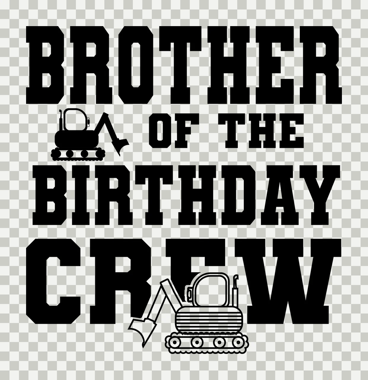 Construction Crew Brother Of The Birthday Crew Text showing transparency and detail preview thumbnail