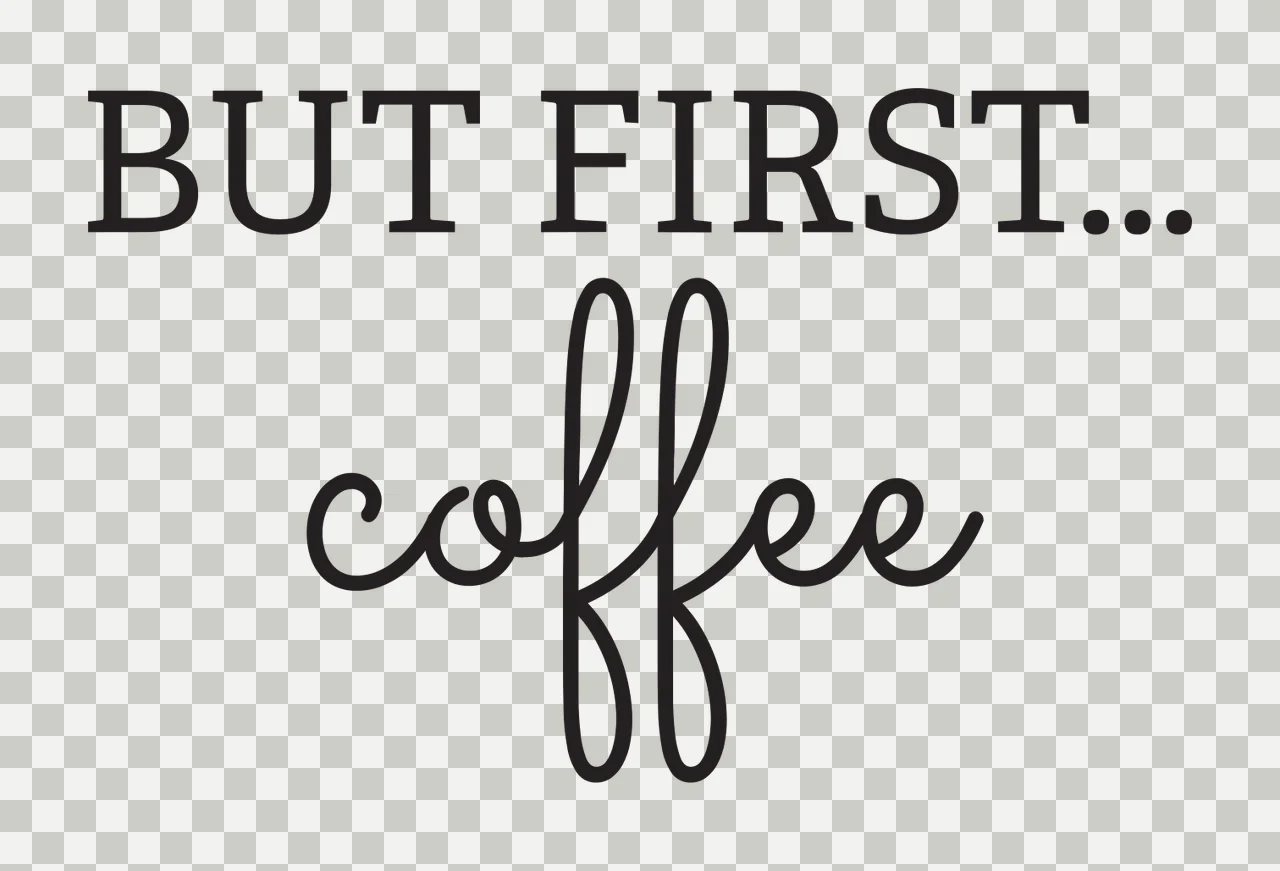 BUT FIRST... coffee quote typography with uppercase serif text, lowercase script text and ellipsis in black and white transparency and detail preview thumbnail