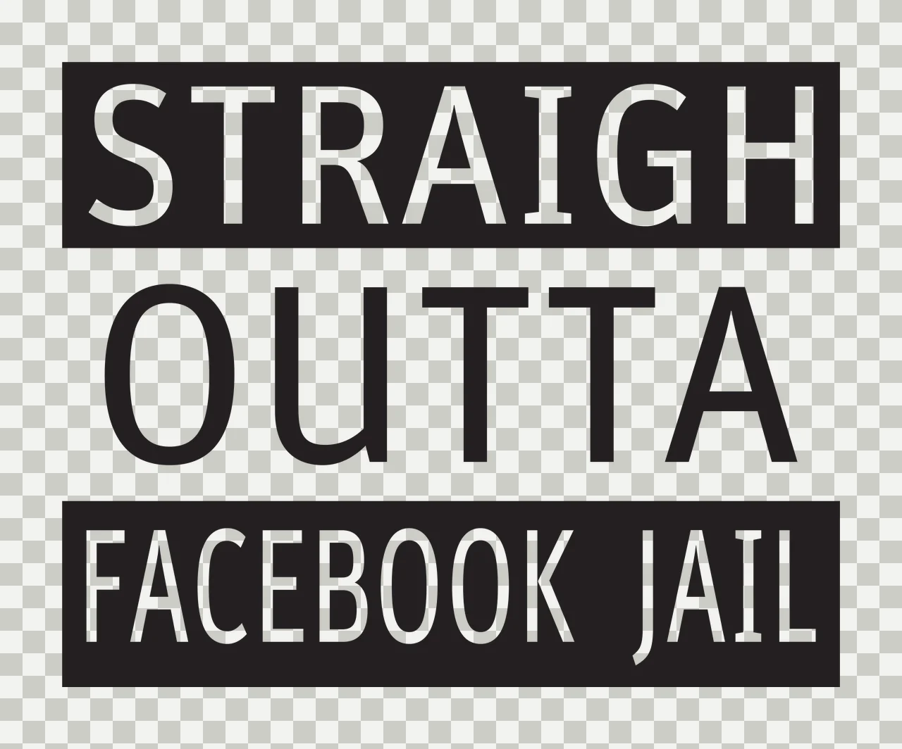 STRAIGHT OUTTA FACEBOOK JAIL Typography with horizontal text blocks, black rectangles, sans-serif font and bold minimalist typography in white transparency and detail preview thumbnail