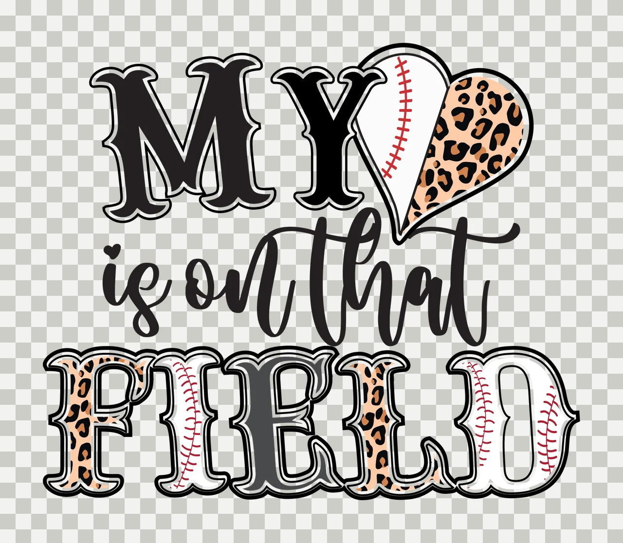 MY is on that FIELD Baseball quote Design with serif text, script text, heart icon and leopard print in black, white and red transparency and detail preview thumbnail