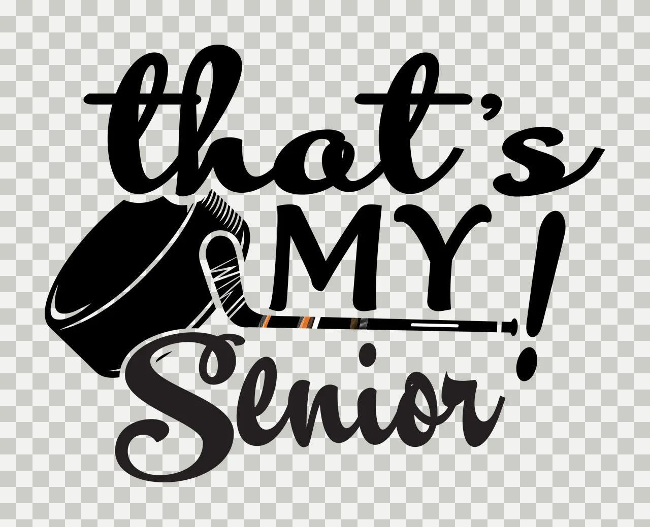 Hockey That S My Senior Puck Stick ice sports graphic black transparency and detail preview thumbnail
