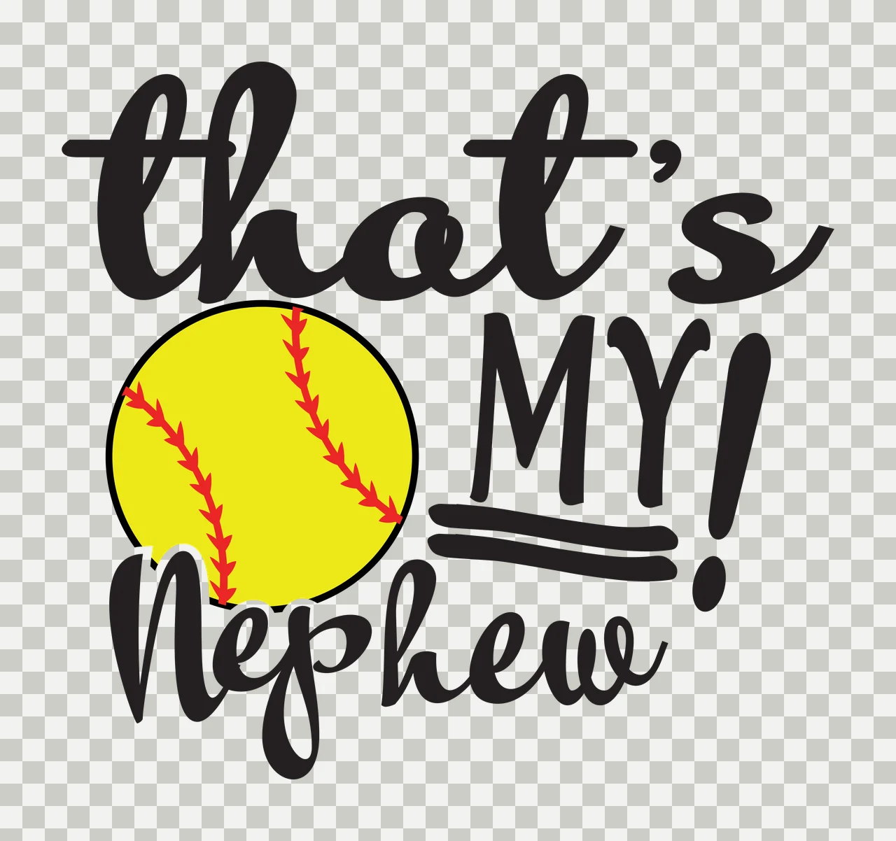 That's MY! Nephew softball family typography design with yellow softball, red stitching, cursive text and block text in black transparency and detail preview thumbnail