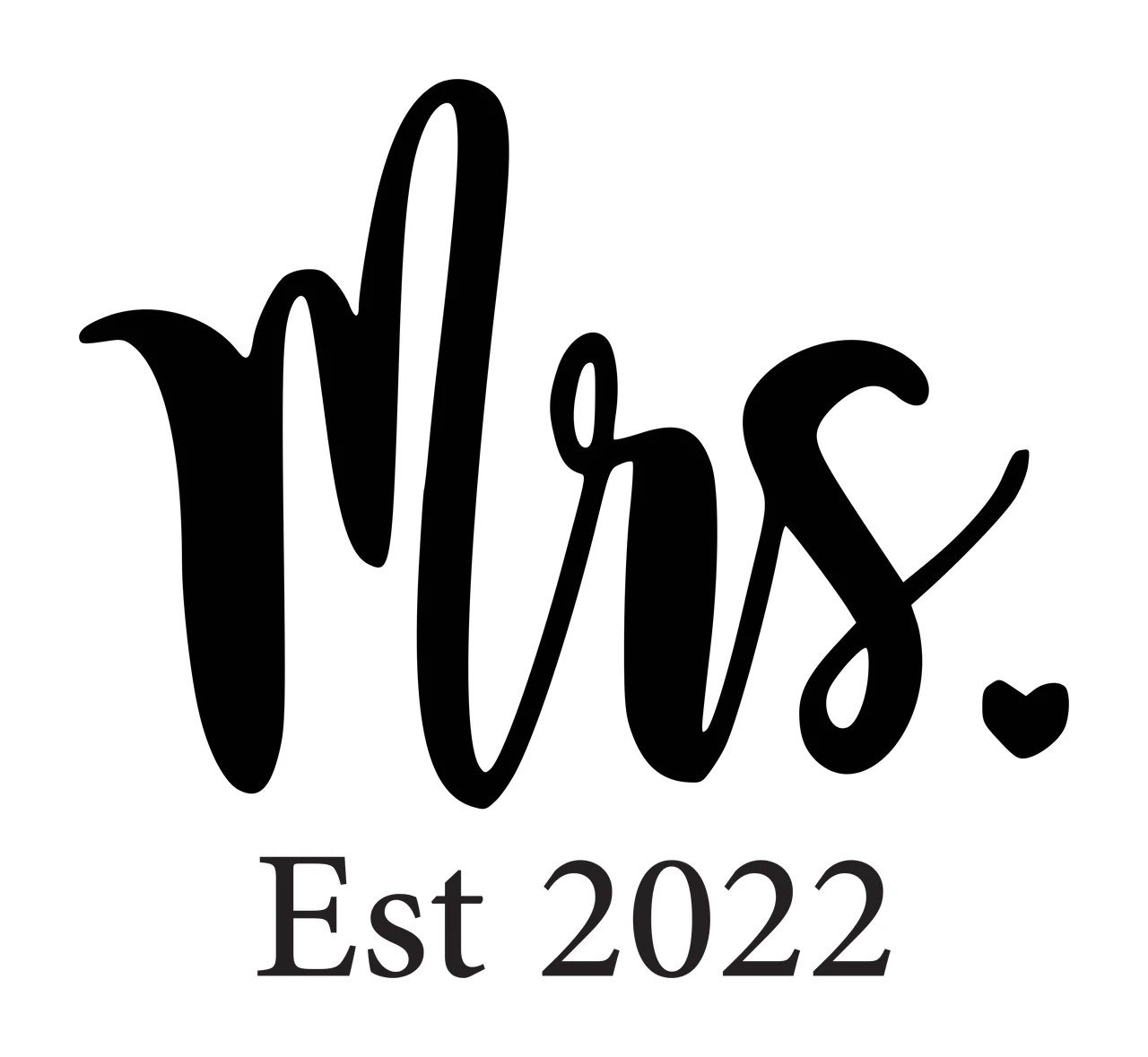 Mrs. Est 2022 Typography Design with black 'Mrs ' script text, small black heart and black 'Est 2022' serif text in white