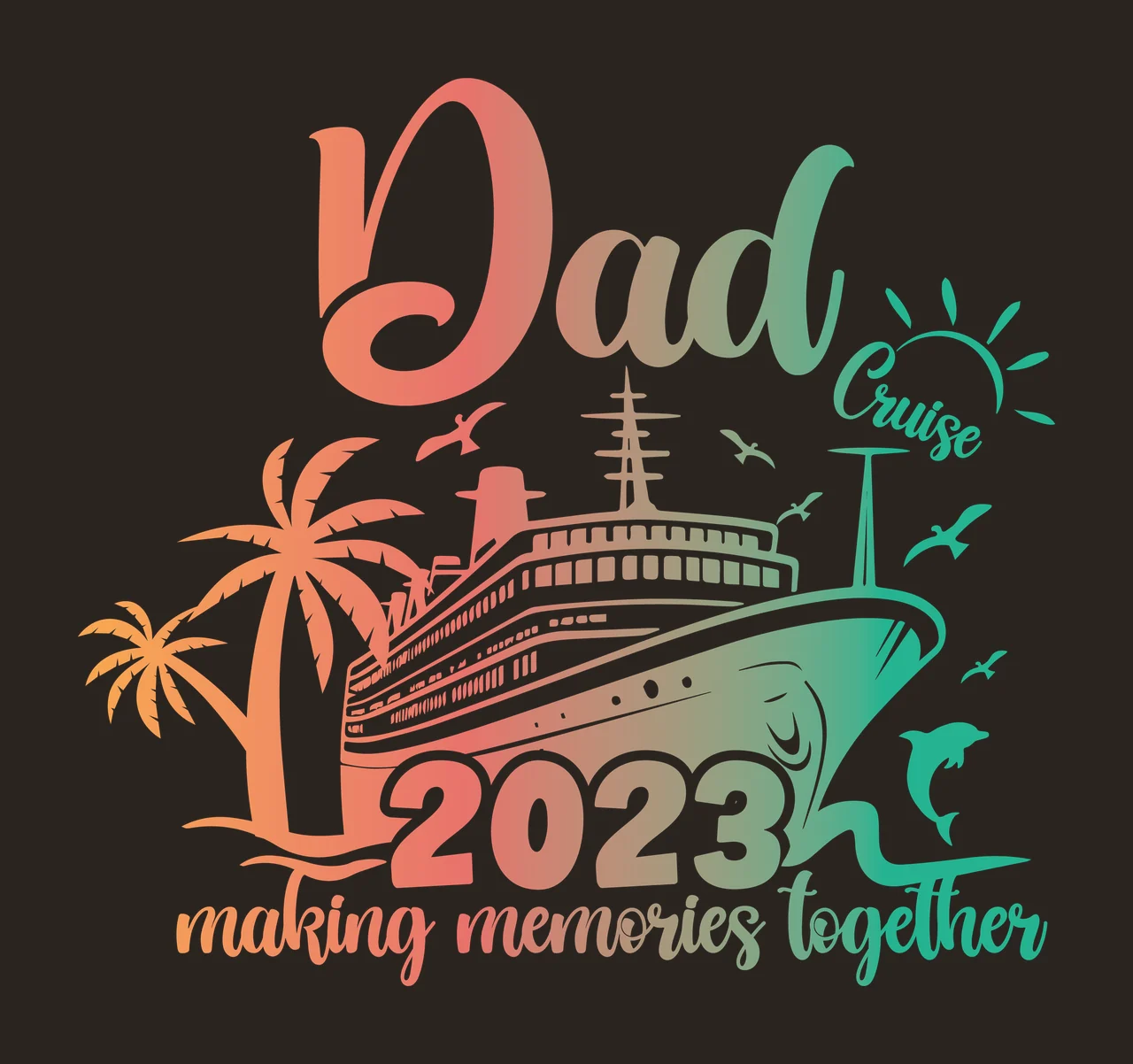 Dad 2023 Making Memories Together Cruise ship illustration contrast preview thumbnail