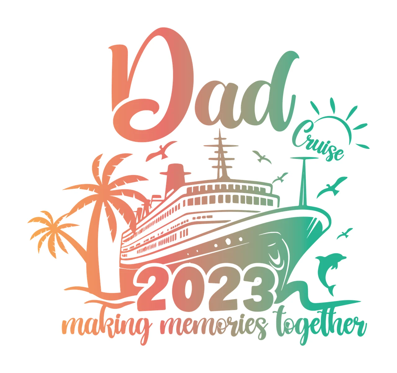 Dad 2023 Making Memories Together Cruise ship illustration