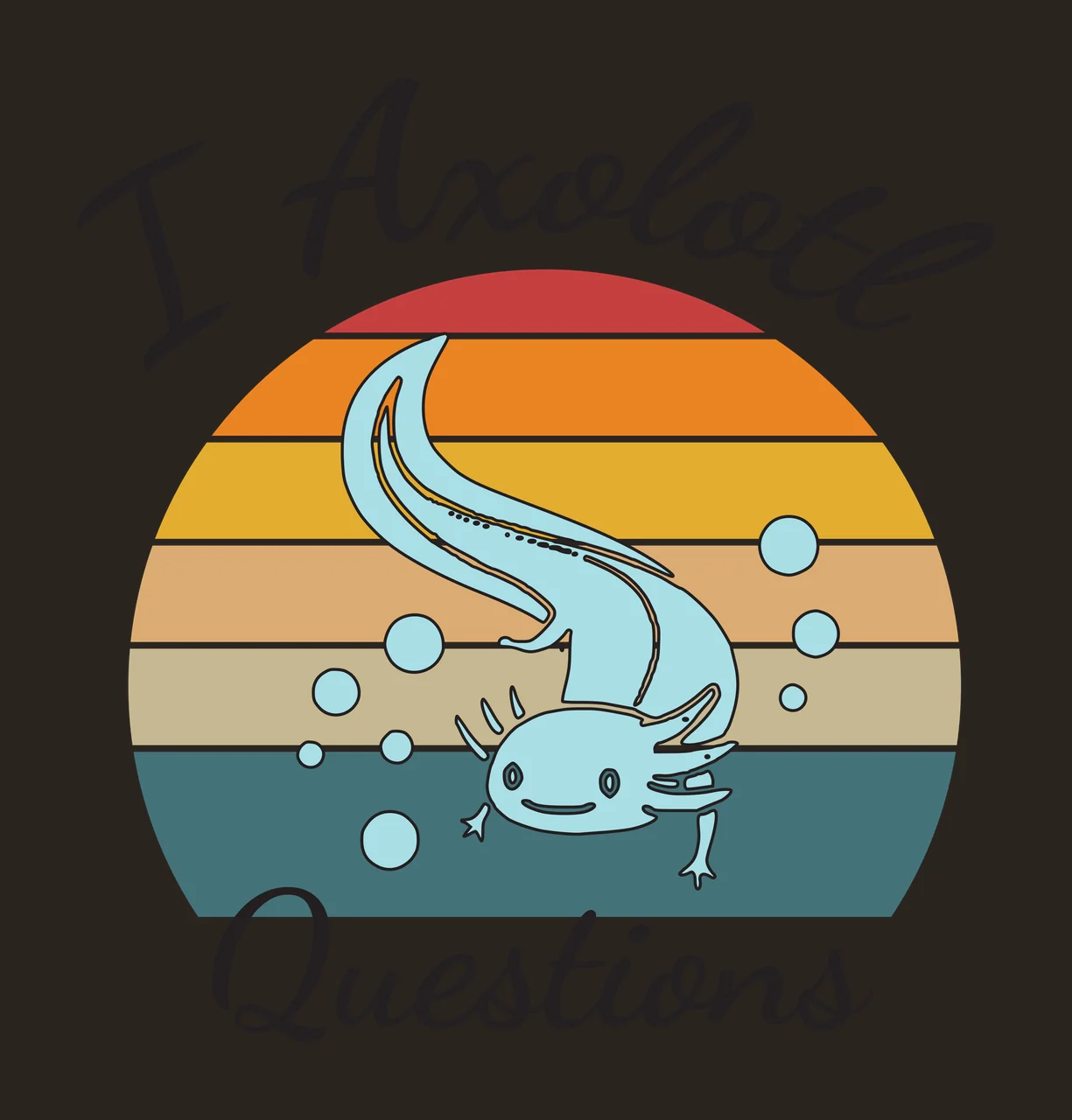 I Axolote Questions Blue axolotl swimming in front of a multicolored sunset circle Design with retro sunset circle, bubbles and black cursive text in red and orange contrast preview thumbnail