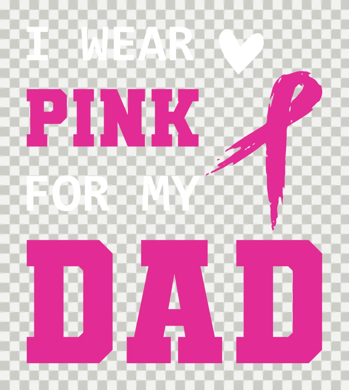 I Wear Pink For My Dad transparency and detail preview thumbnail