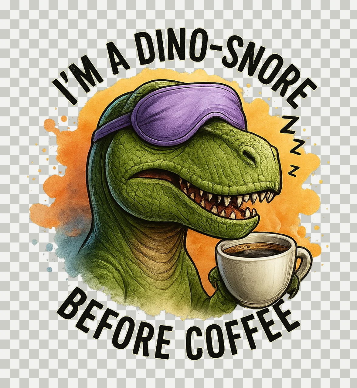 Funny dinosaur sarcastic coffee design dinosaur Artwork transparency and detail preview thumbnail
