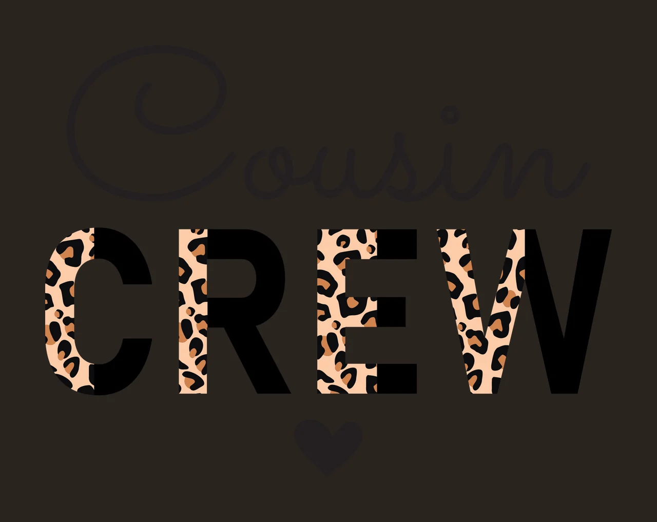 Cousin CREW Typography Design with black cursive 'Cousin', black block letters 'CREW' with leopard print fill and small black heart in tan and brown contrast preview thumbnail