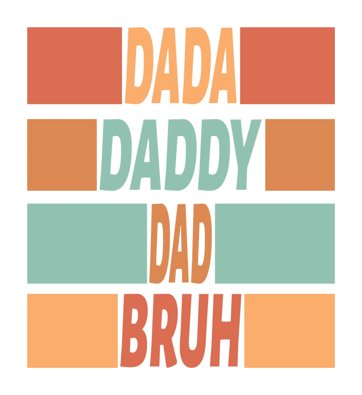 Dada Daddy Dad Bruh Text Bars