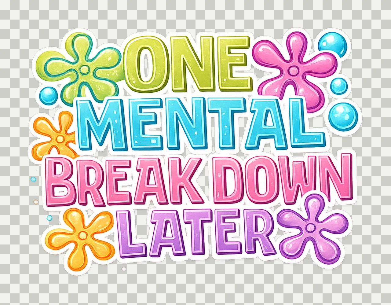 One Mental Breakdown Later Sublimation Design Mental Health transparency and detail preview thumbnail