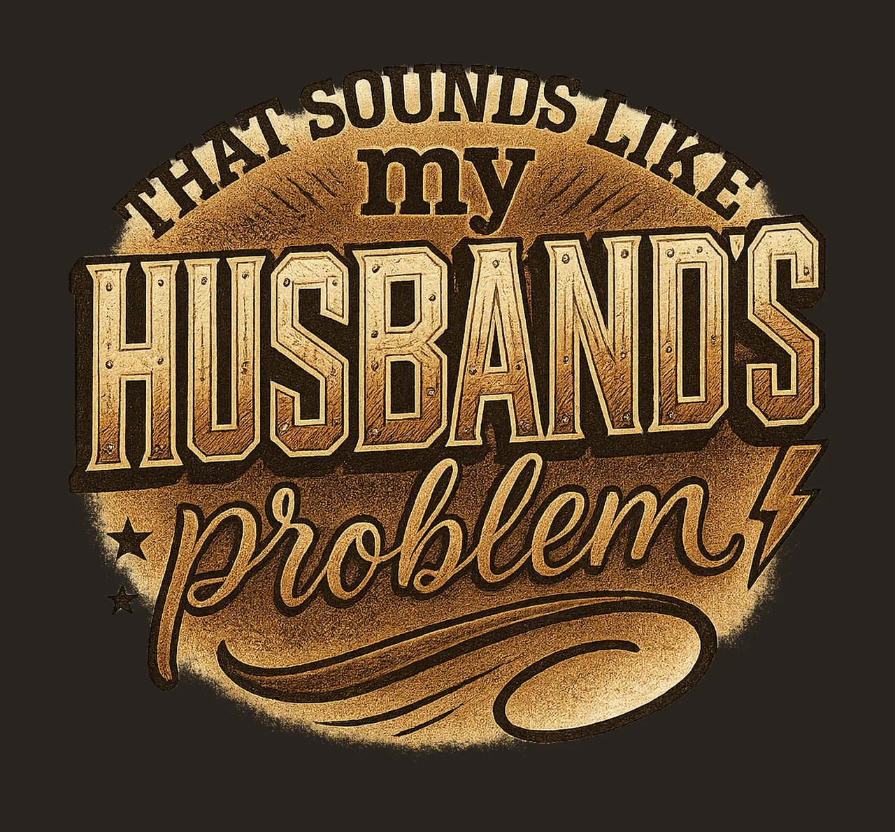 My Husbands Problem Snarky Humor Sarcastic Wife Variation B contrast preview thumbnail