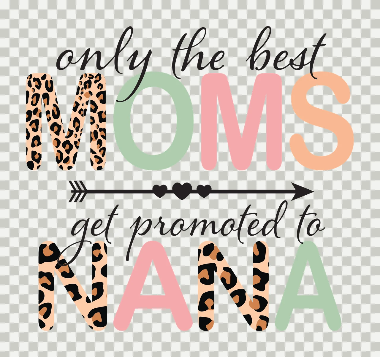 Only the best MOMS get promoted to NANA Typography Design with leopard print M and N, green O and A, pink M and A and peach S transparency and detail preview thumbnail