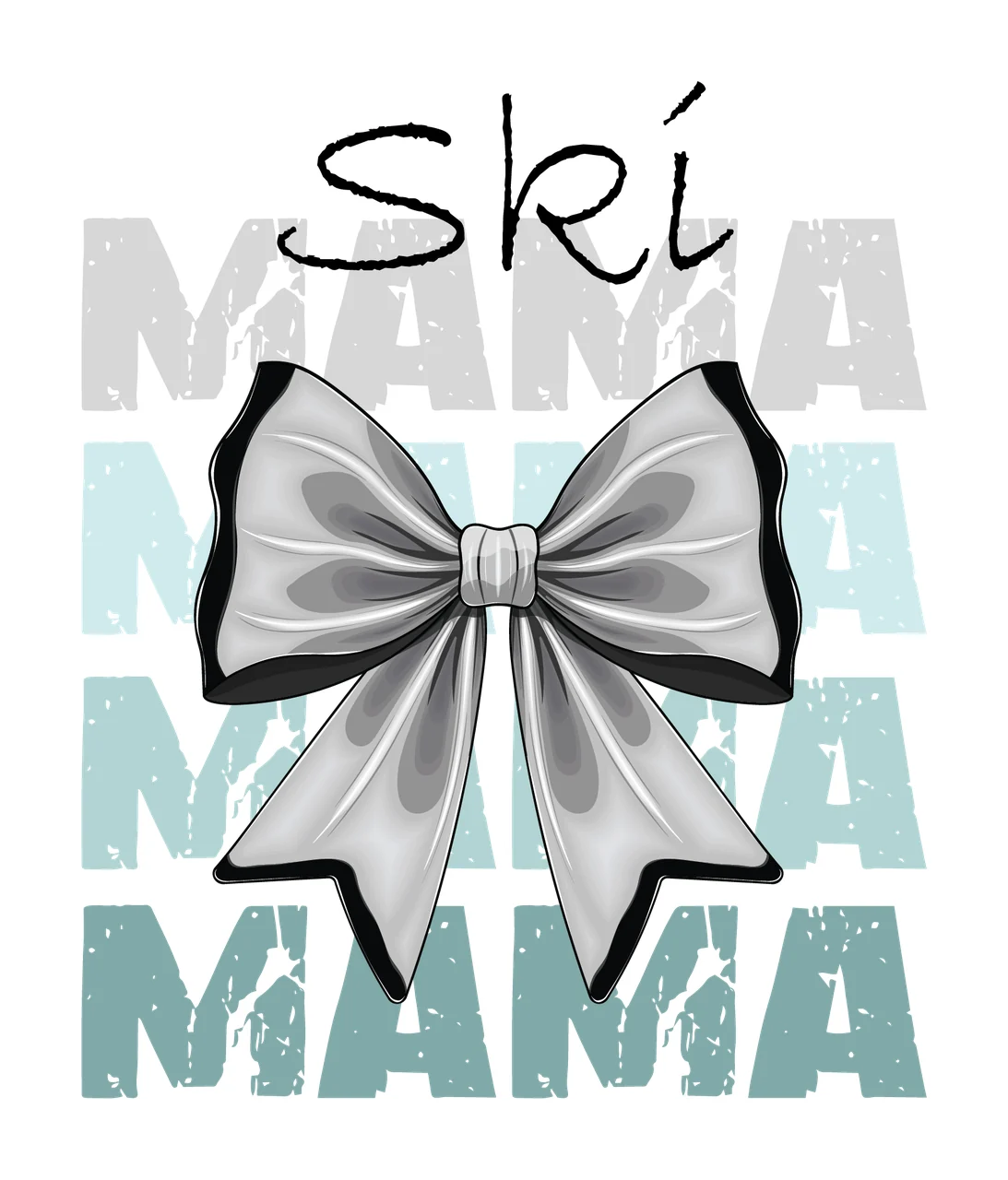 Ski Mama Mama Mama Mama Text With Bow typography distressed