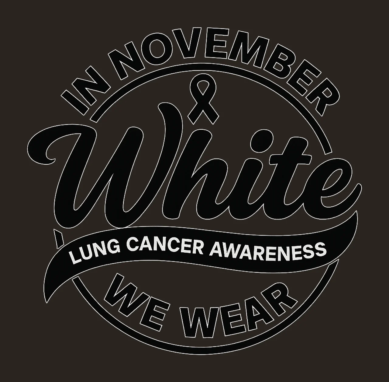 Lung Cancer Awareness In November We Wear White Digital contrast preview thumbnail