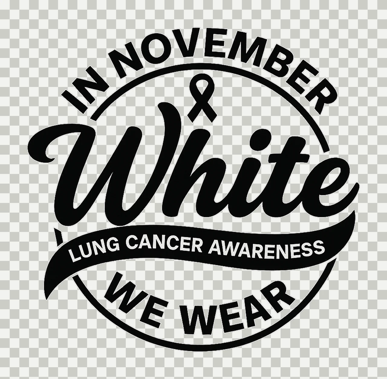 Lung Cancer Awareness In November We Wear White Digital transparency and detail preview thumbnail