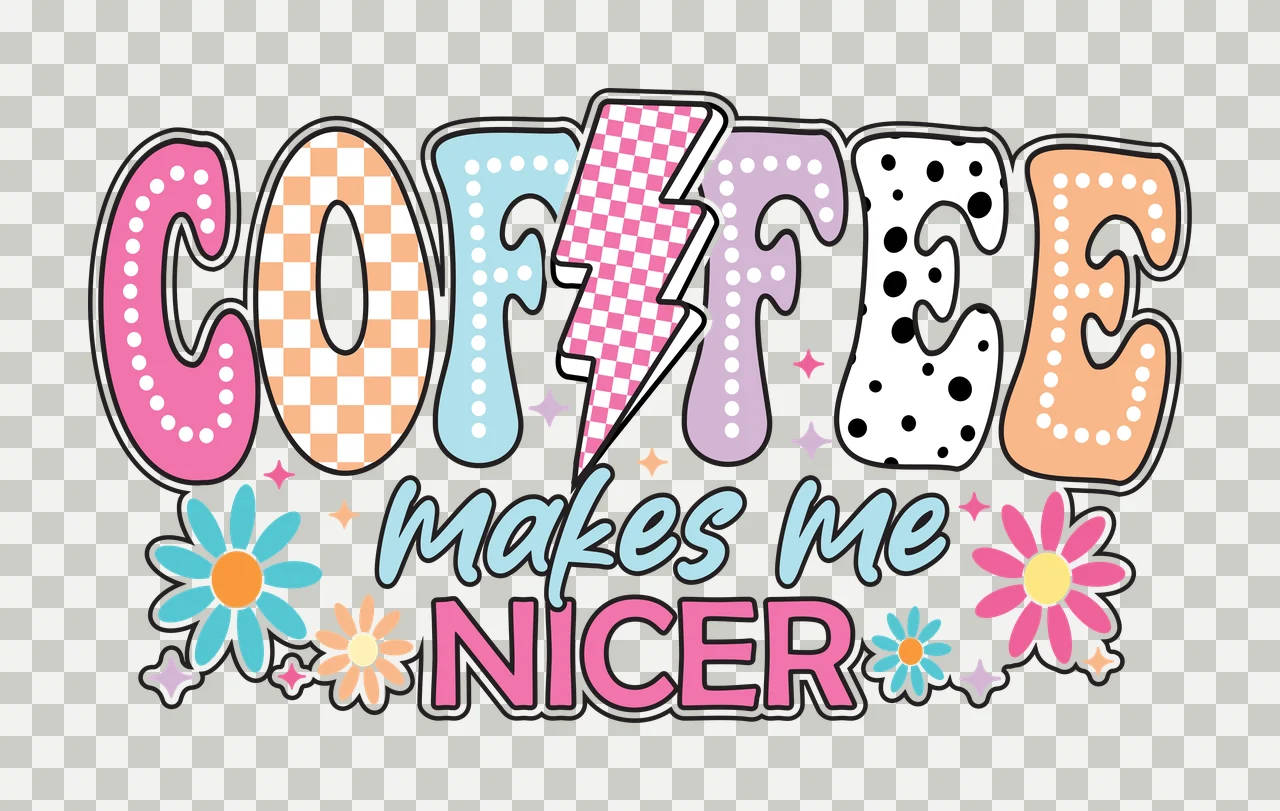 Coffee Makes Me Nicer Bold Text with lightning bolt and flowers transparency and detail preview thumbnail