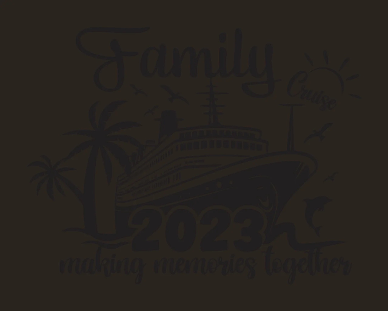 Ship Family Family Cruise 2023 Making Memories Together sailing contrast preview thumbnail