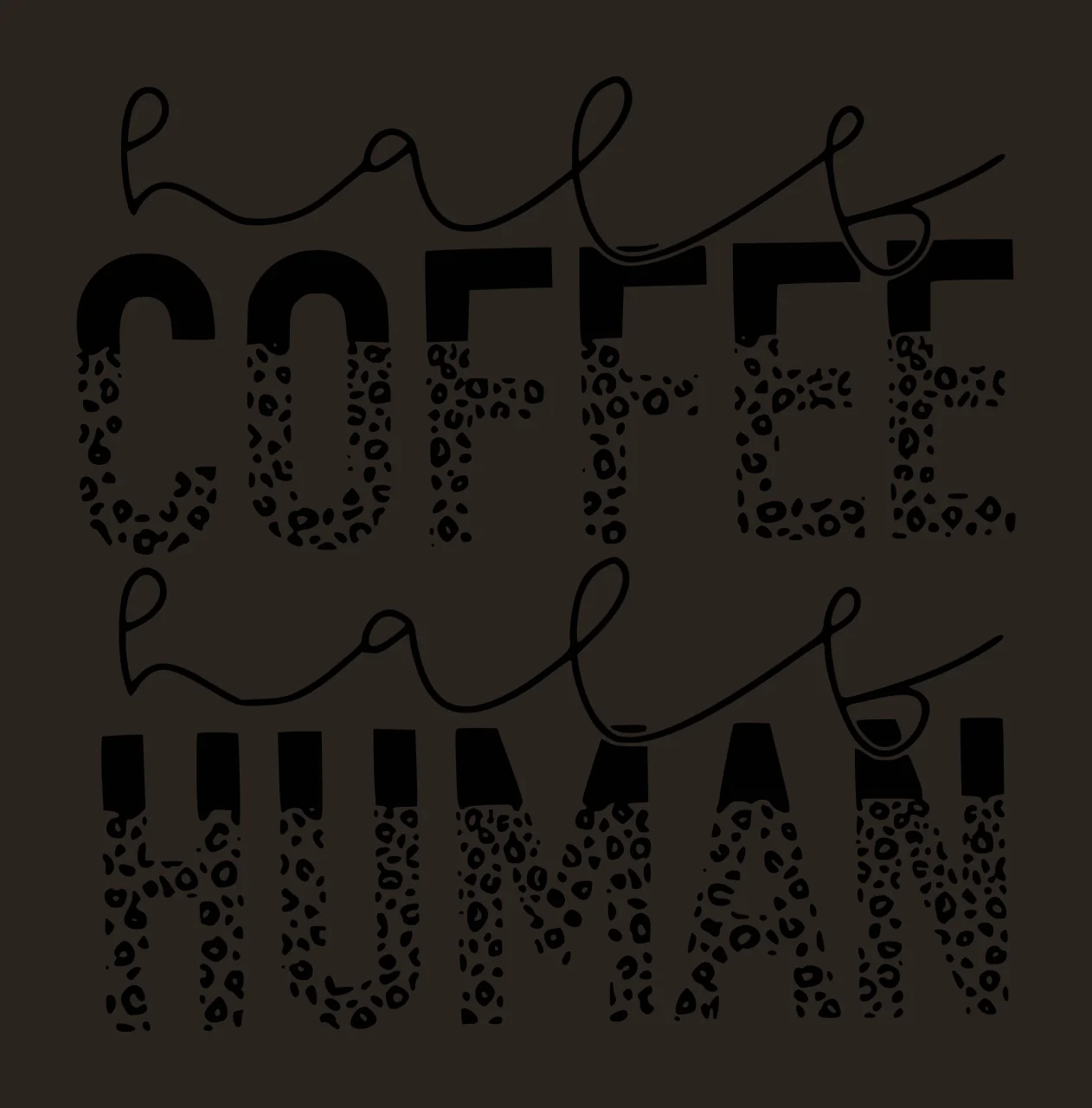 Half COFFEE half HUMAN Coffee-themed typography with cursive text, block letters, leopard pattern and horizontal split in black and white contrast preview thumbnail