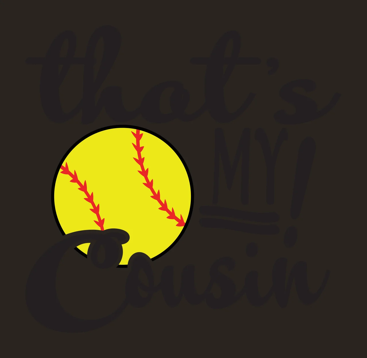 That's MY! Cousin softball typography with red stitches, cursive lettering, exclamation mark and underline in yellow and black contrast preview thumbnail