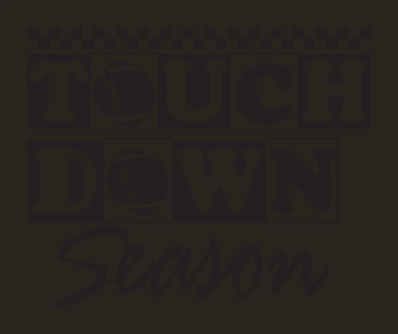 Touch Down Season Black And White Text Graphic football checkered contrast preview thumbnail