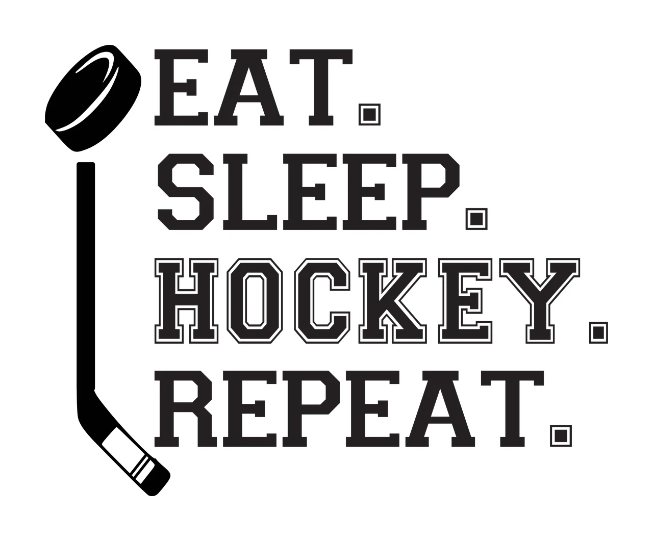 EAT. SLEEP. HOCKEY. REPEAT. hockey sports typography with hockey stick, hockey puck, varsity lettering and square periods in black and white