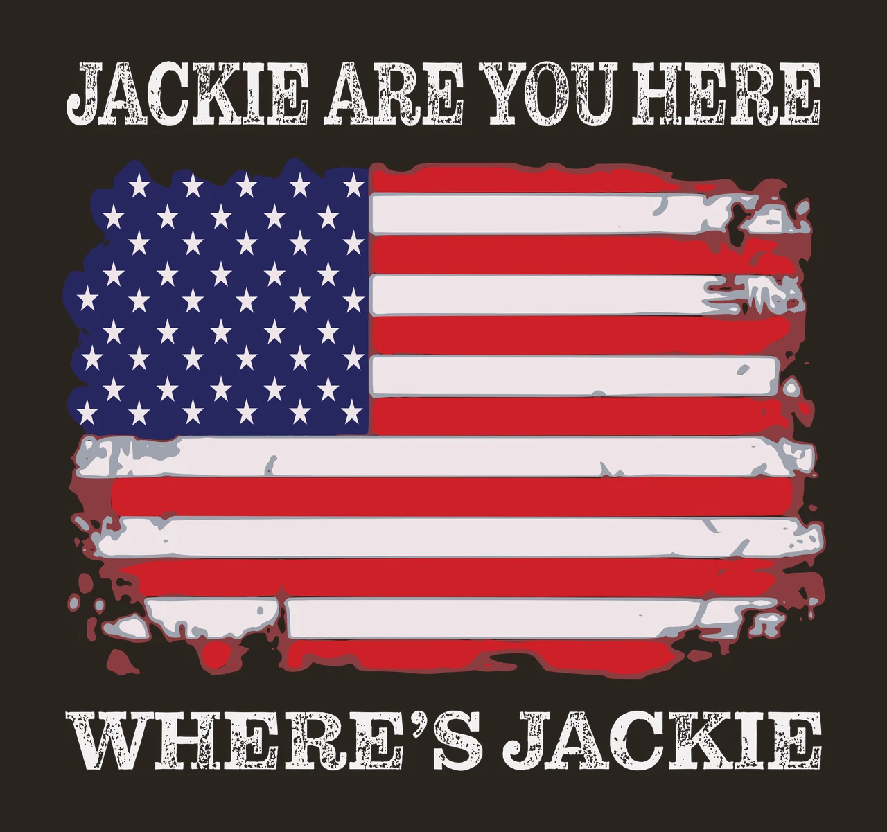 JACKIE ARE YOU HERE WHERE'S JACKIE Typography Design with American flag, stars, stripes and text banner in red, white and blue contrast preview thumbnail