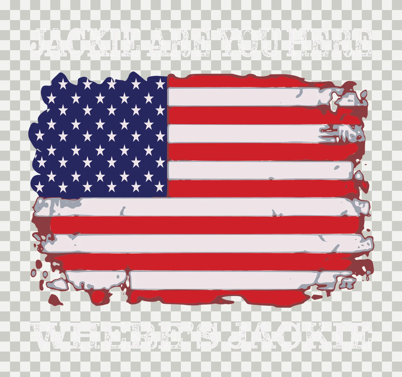JACKIE ARE YOU HERE WHERE'S JACKIE Typography Design with American flag, stars, stripes and text banner in red, white and blue transparency and detail preview thumbnail