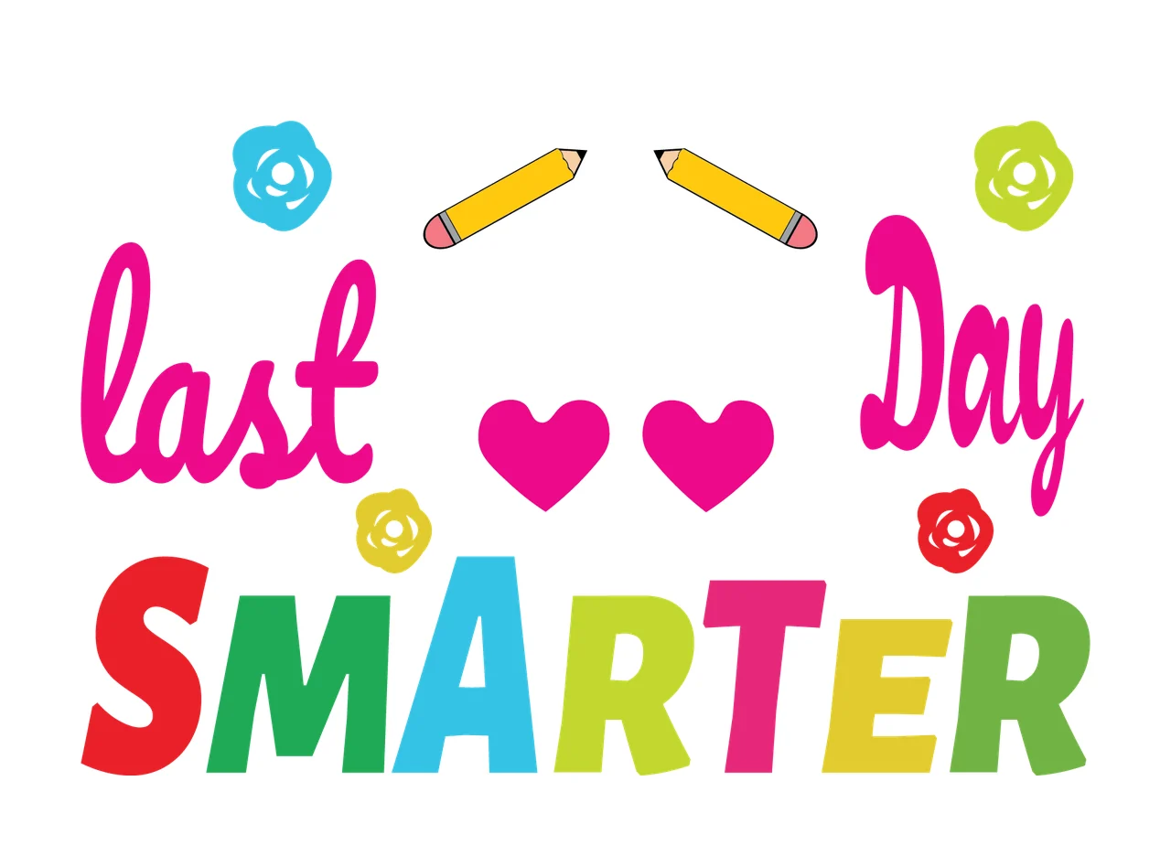 Last Day Smarter Text Design with illustration encouraging