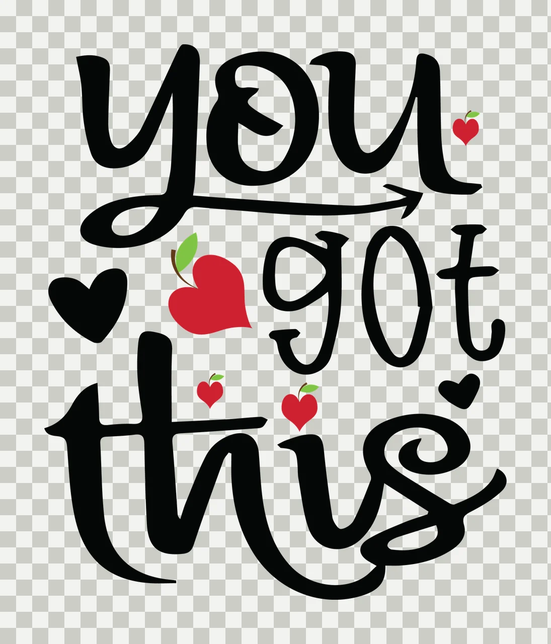 You Got This Text With Apples hearts handwritten black white transparency and detail preview thumbnail