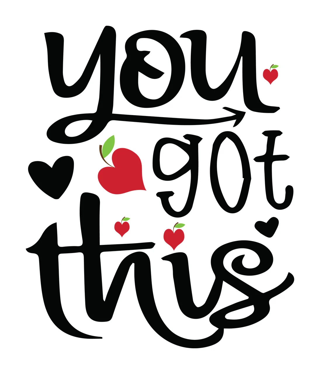 You Got This Text With Apples hearts handwritten black white