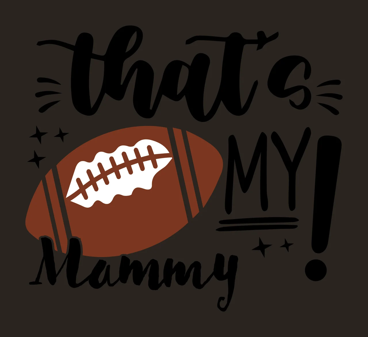That S My Mammy Football Exclamation stars typographic black contrast preview thumbnail