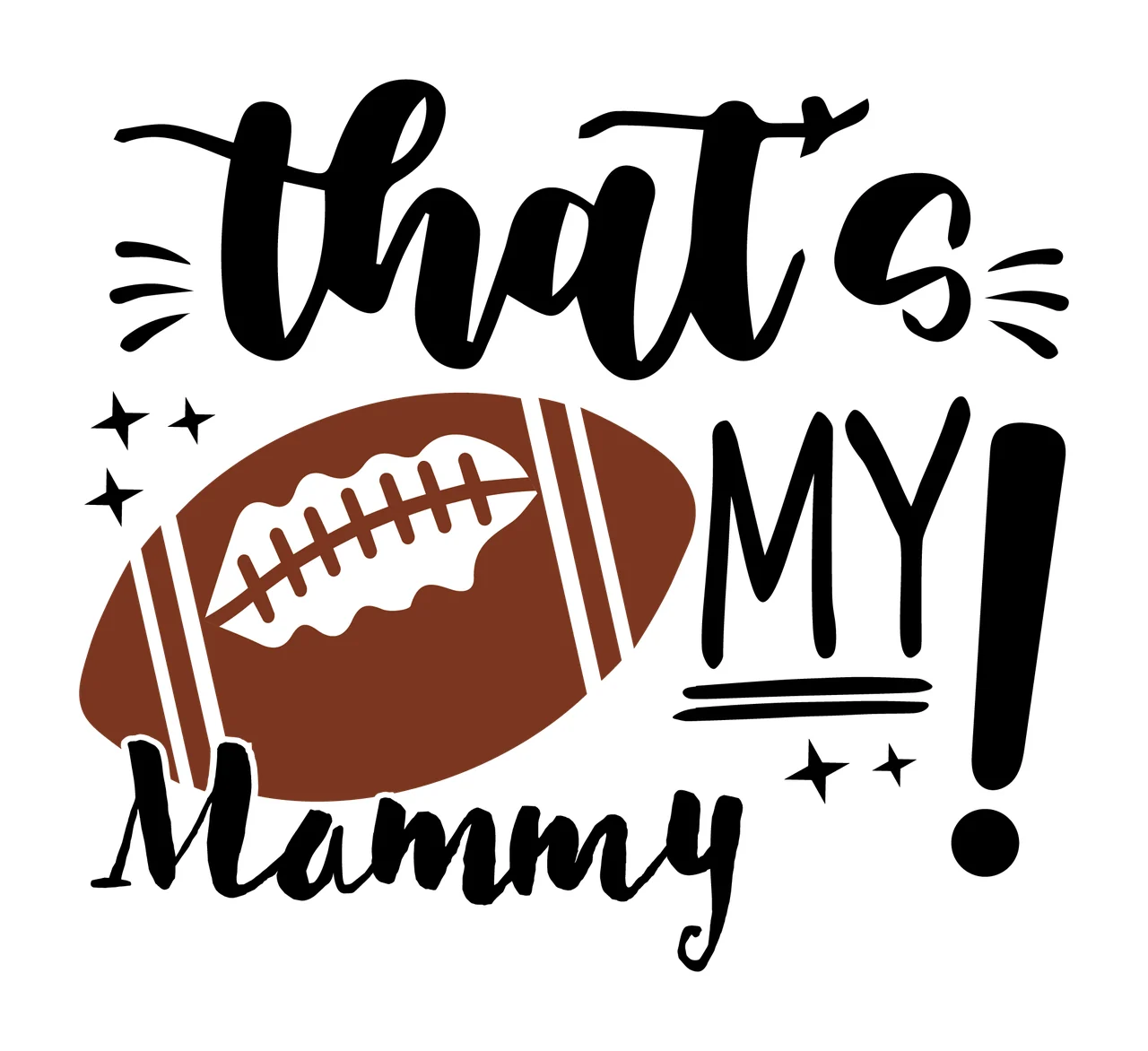 That S My Mammy Football Exclamation stars typographic black
