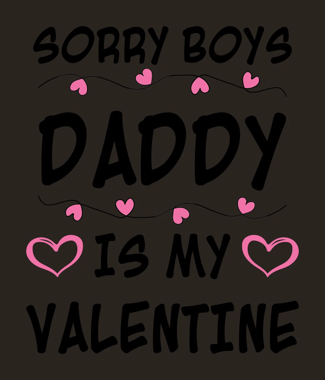 Sorry Boys Daddy Is My Valentine Text hearts typography black contrast preview thumbnail