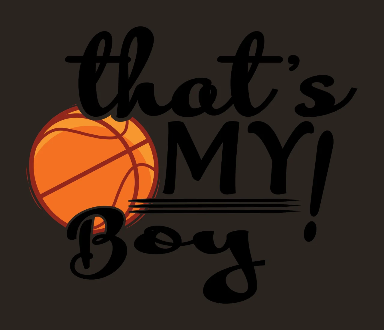 Basketball That S My Boy Text With Ball promoting lines typography contrast preview thumbnail