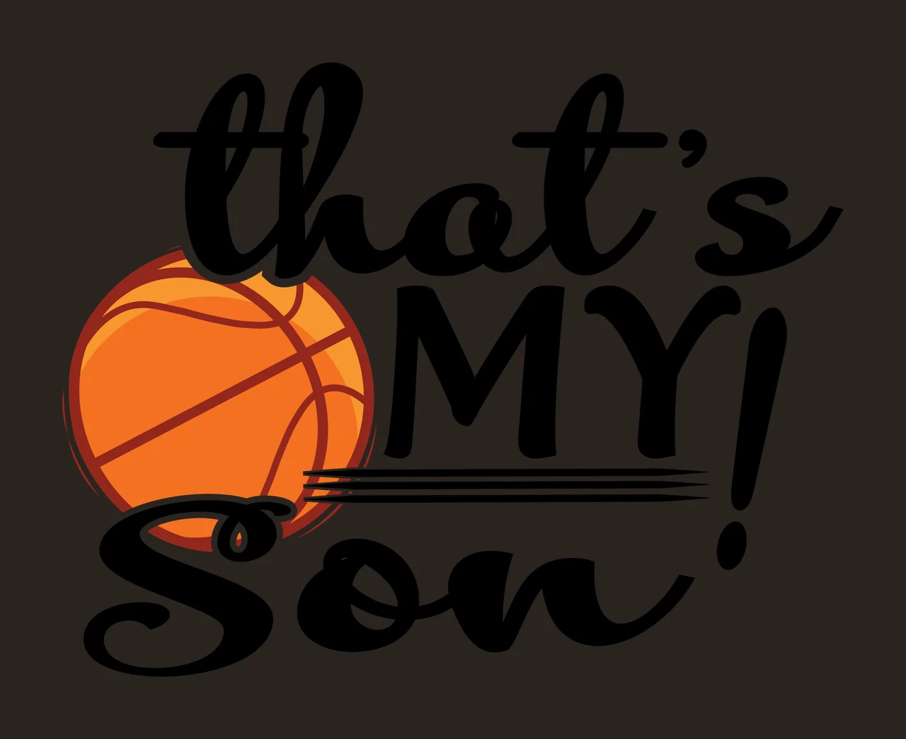 Basketball That S My Son Text with typography black plain background contrast preview thumbnail