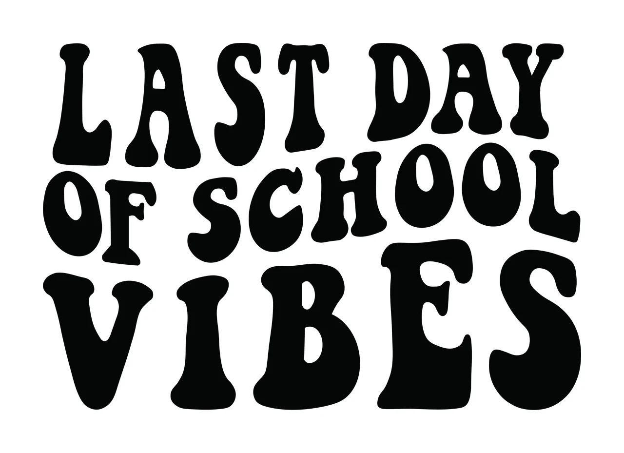 Last Day Of School Vibes Text bold typography black white letters