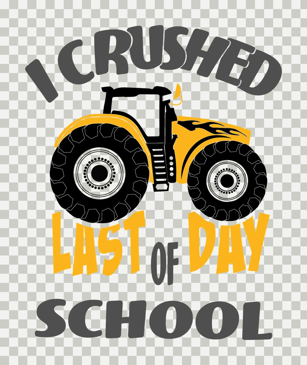 I Crushed Last Of Day School Graphic tractor black white farm transparency and detail preview thumbnail