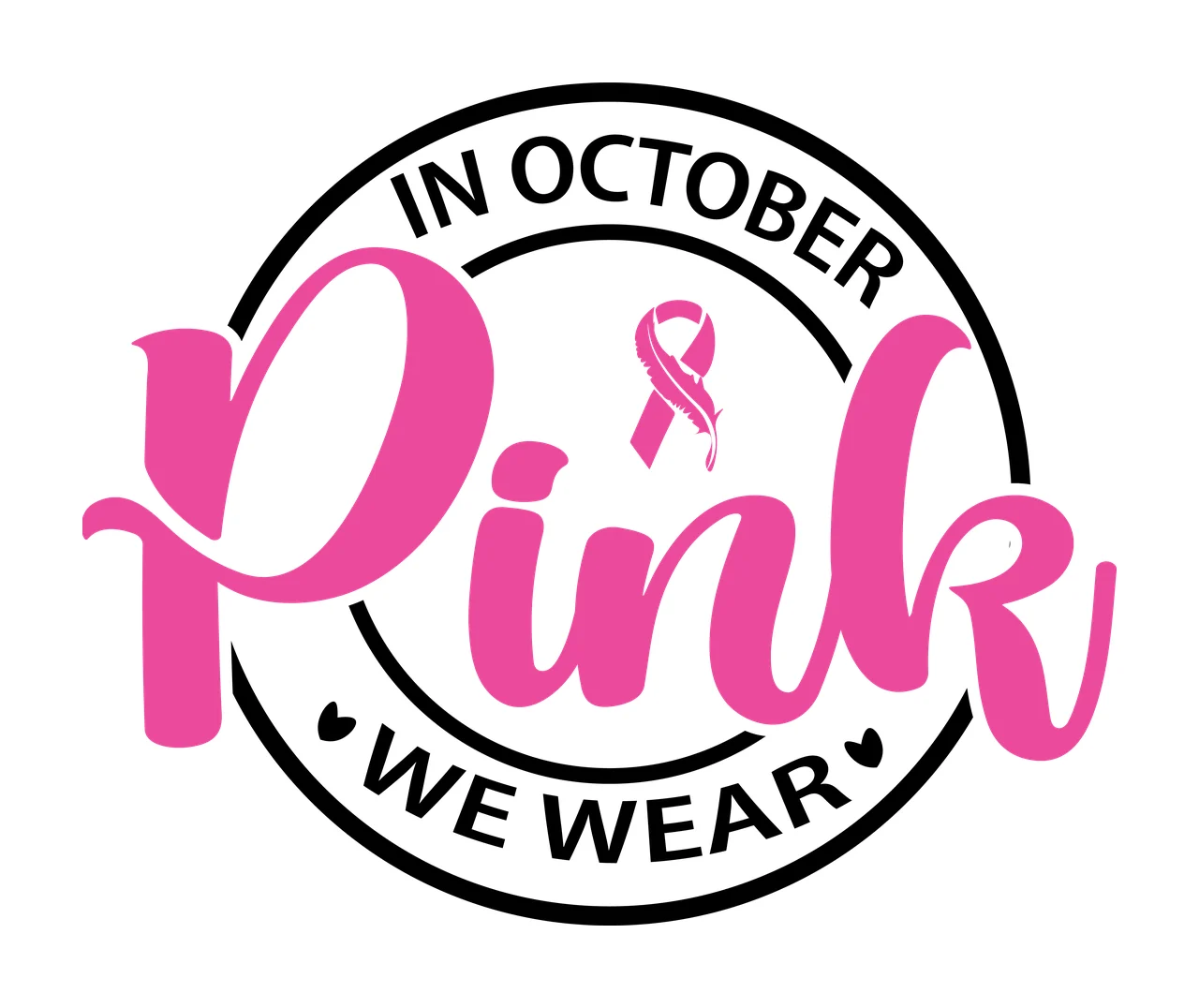 In October Pink We Wear Ribbon Display circle typographic black