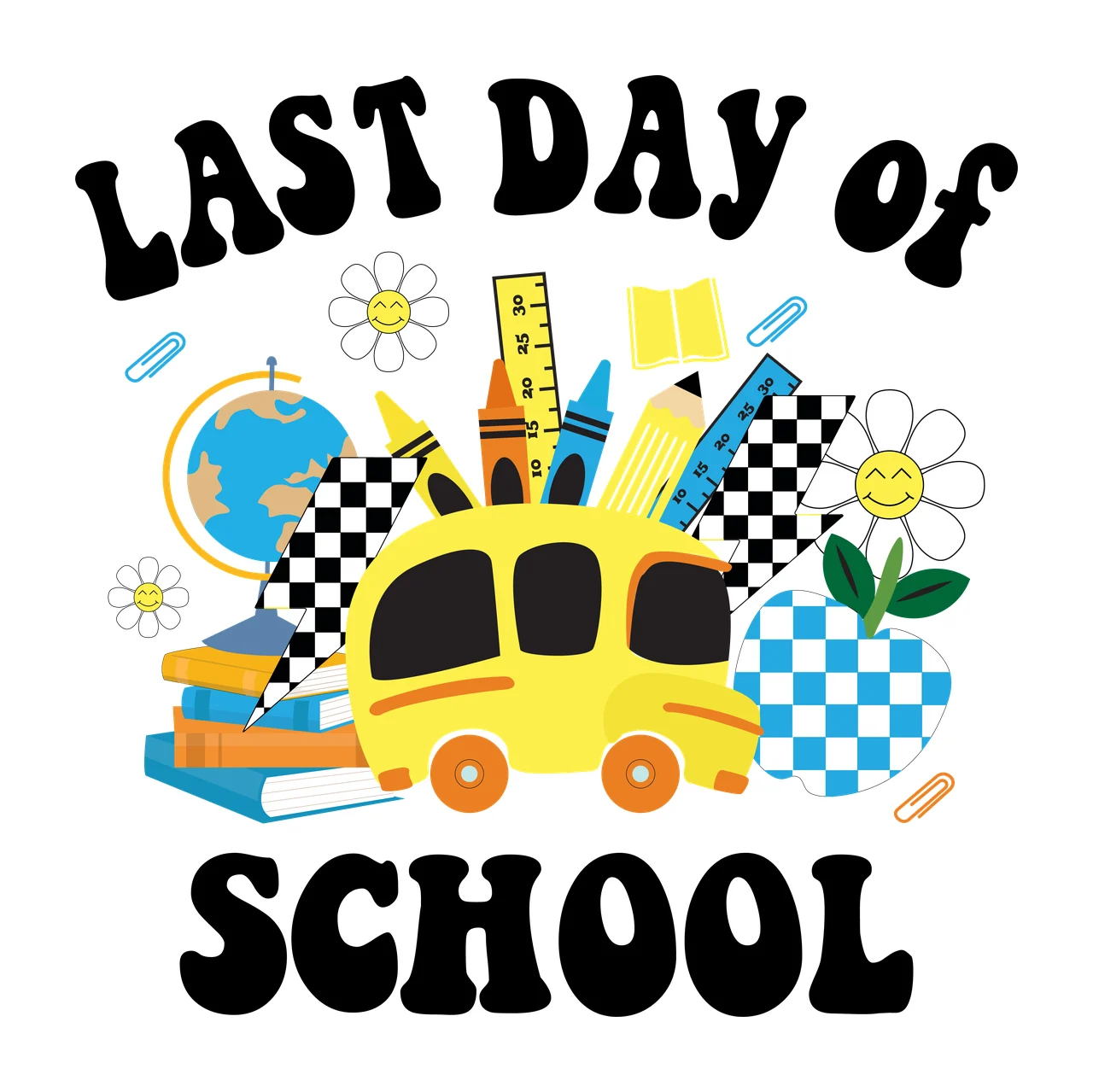 Last Day Of School With Supplies arranged globe books pencils