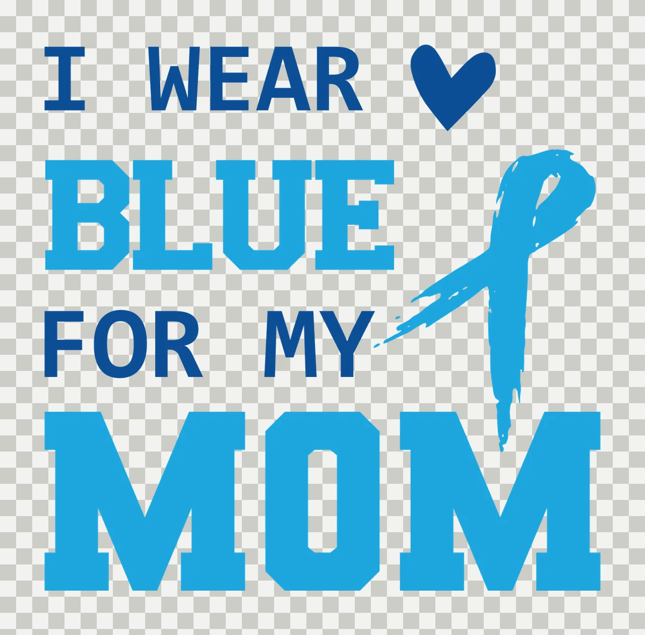 I Wear Blue For My Mom Text transparency and detail preview thumbnail